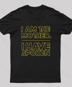 I Am The Mother I Have Spoken Nerd T-Shirt