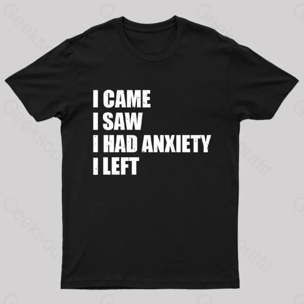 I Came I Saw and Have Anxiety I Left T-Shirt - Image 2