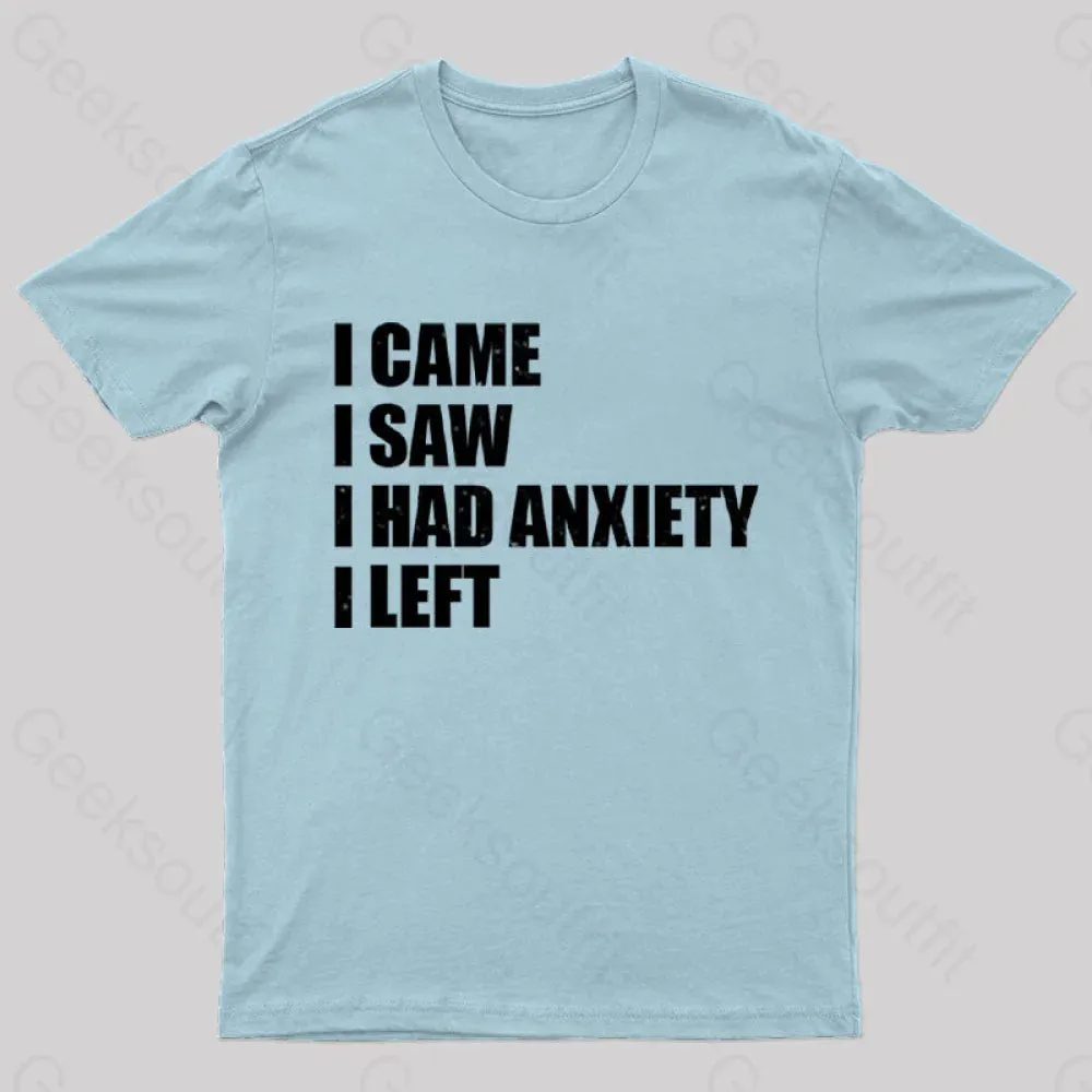 I Came I Saw and Have Anxiety I Left T-Shirt - Image 9