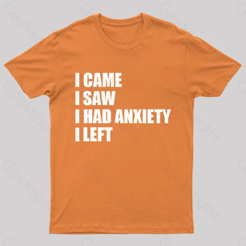 I Came I Saw and Have Anxiety I Left T-Shirt - Image 4