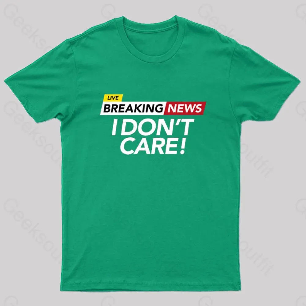 I Dont Care Geek T-Shirt - Image 2
