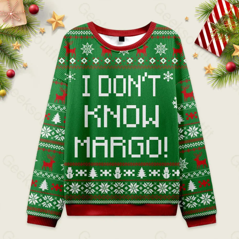 I Don't Know Margo Ugly Christmas Fuzzy Fleece Sweatshirt