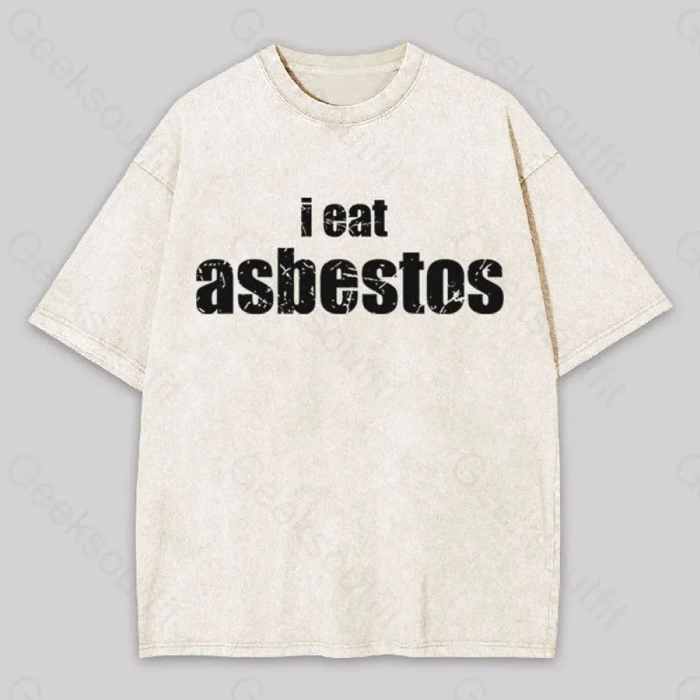 I Eat Asbestos Geek Washed T-shirt - Image 5