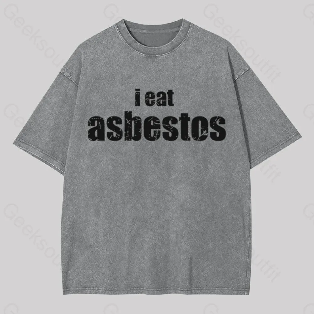 I Eat Asbestos Geek Washed T-shirt - Image 6