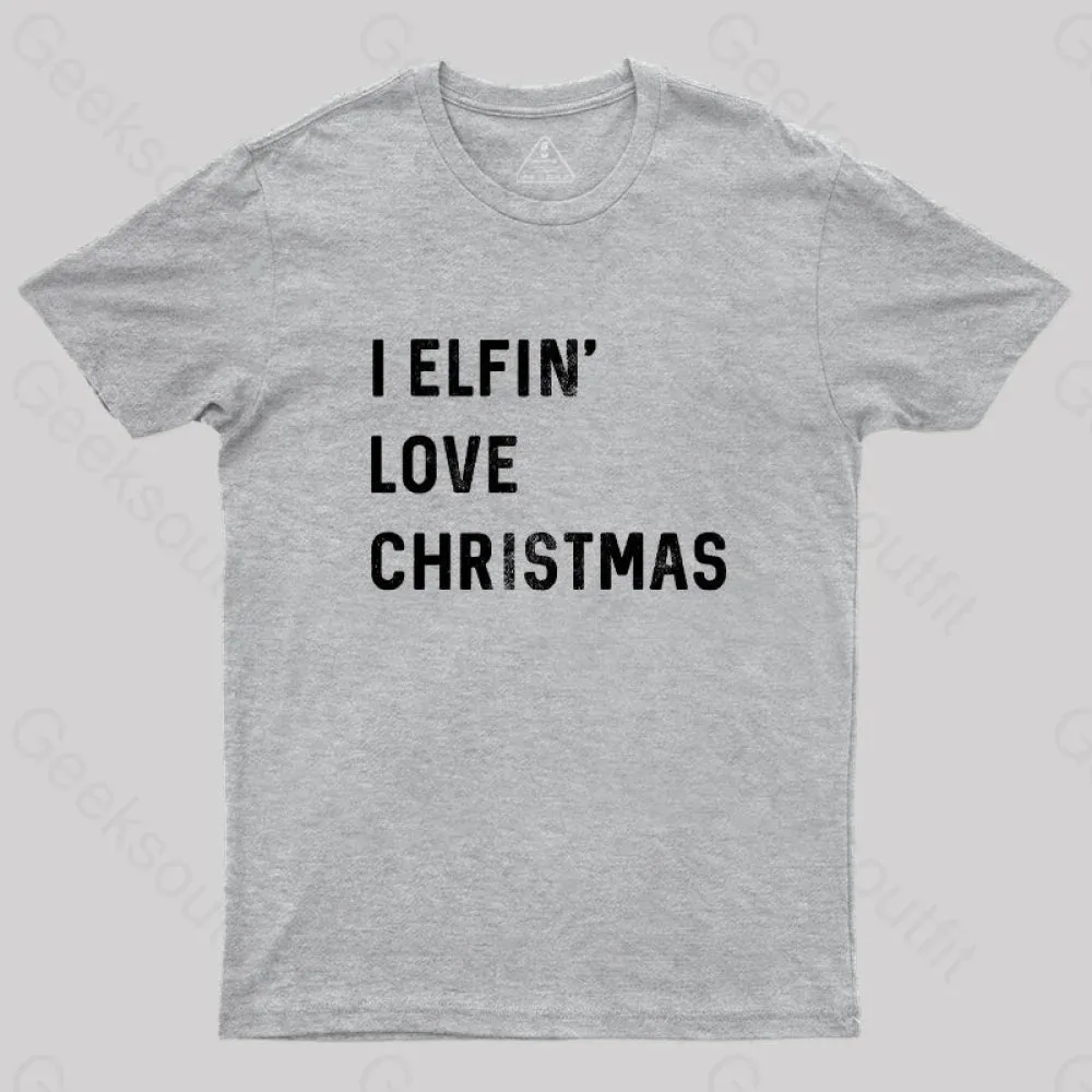 I Elfin Love Christmas T-Shirt - Image 7