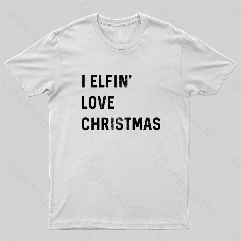 I Elfin Love Christmas T-Shirt - Image 6