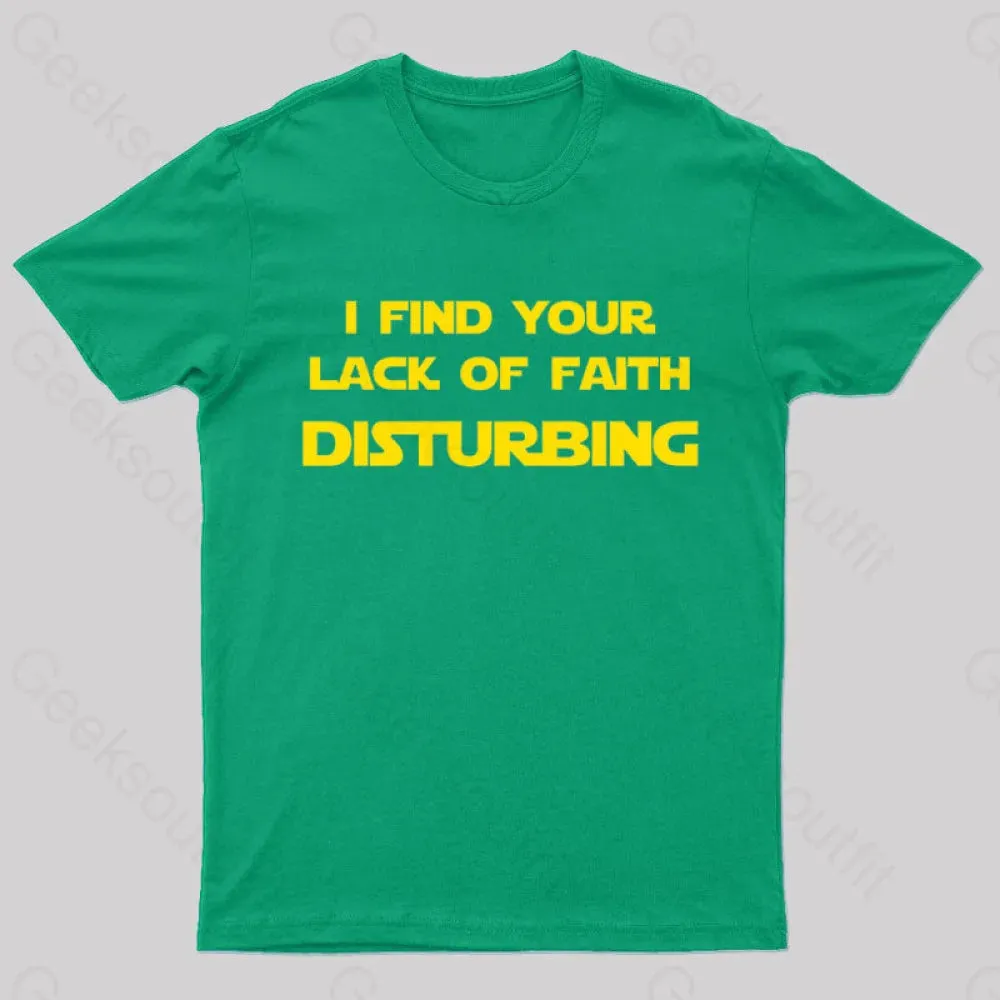 I Find Your Lack of Faith Disturbing Geek T-Shirt - Image 2