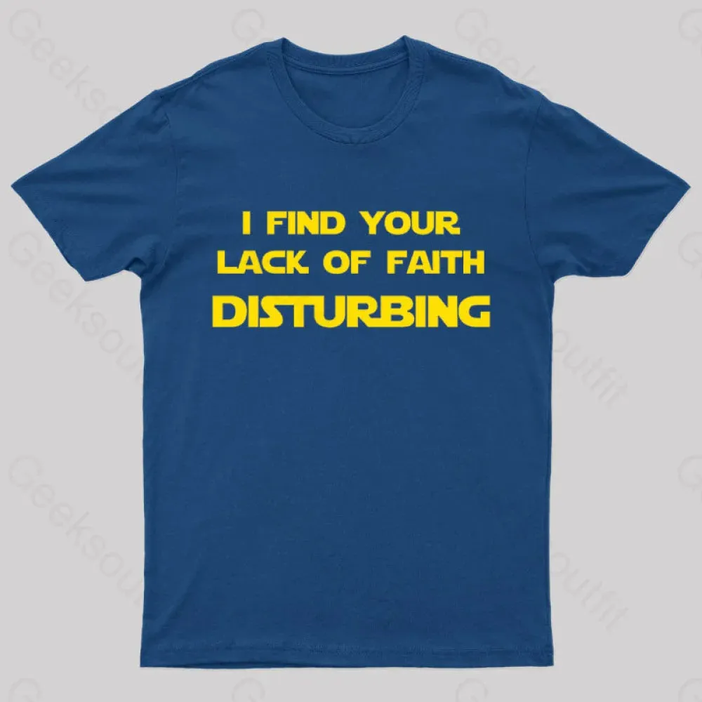 I Find Your Lack of Faith Disturbing Geek T-Shirt - Image 4