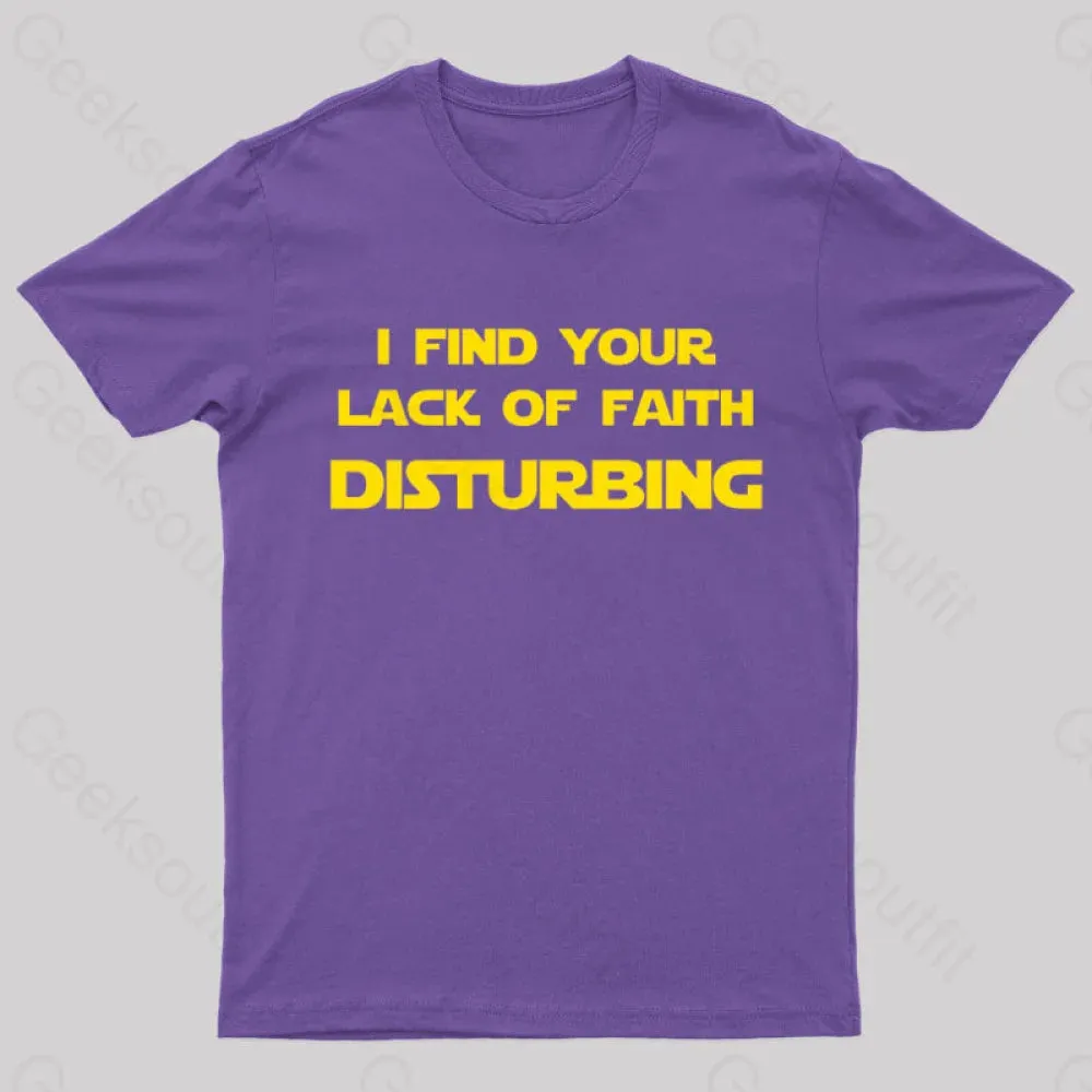 I Find Your Lack of Faith Disturbing Geek T-Shirt - Image 6