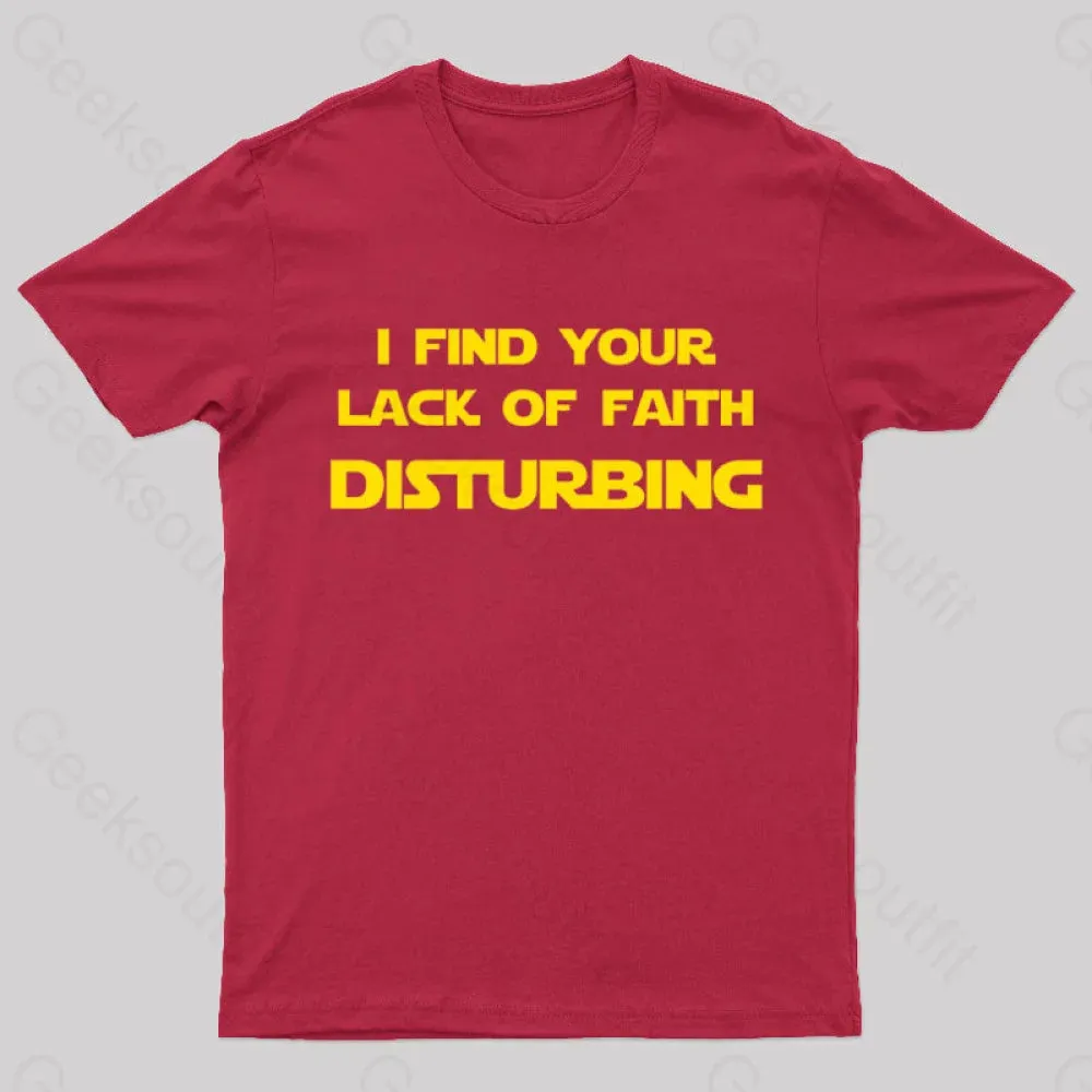 I Find Your Lack of Faith Disturbing Geek T-Shirt - Image 5