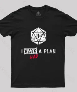 I Had A Plan T-Shirt