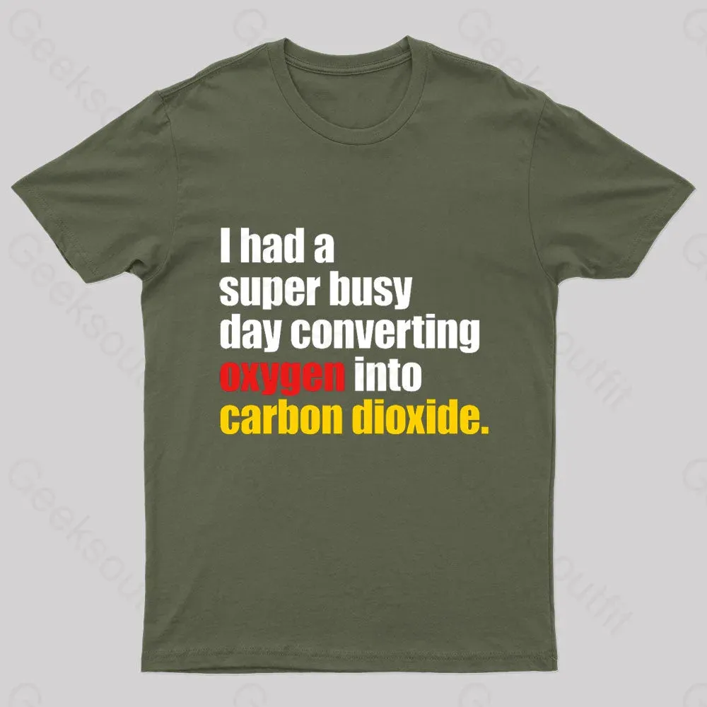 I Had A Super Busy Day Geek T-Shirt - Image 2