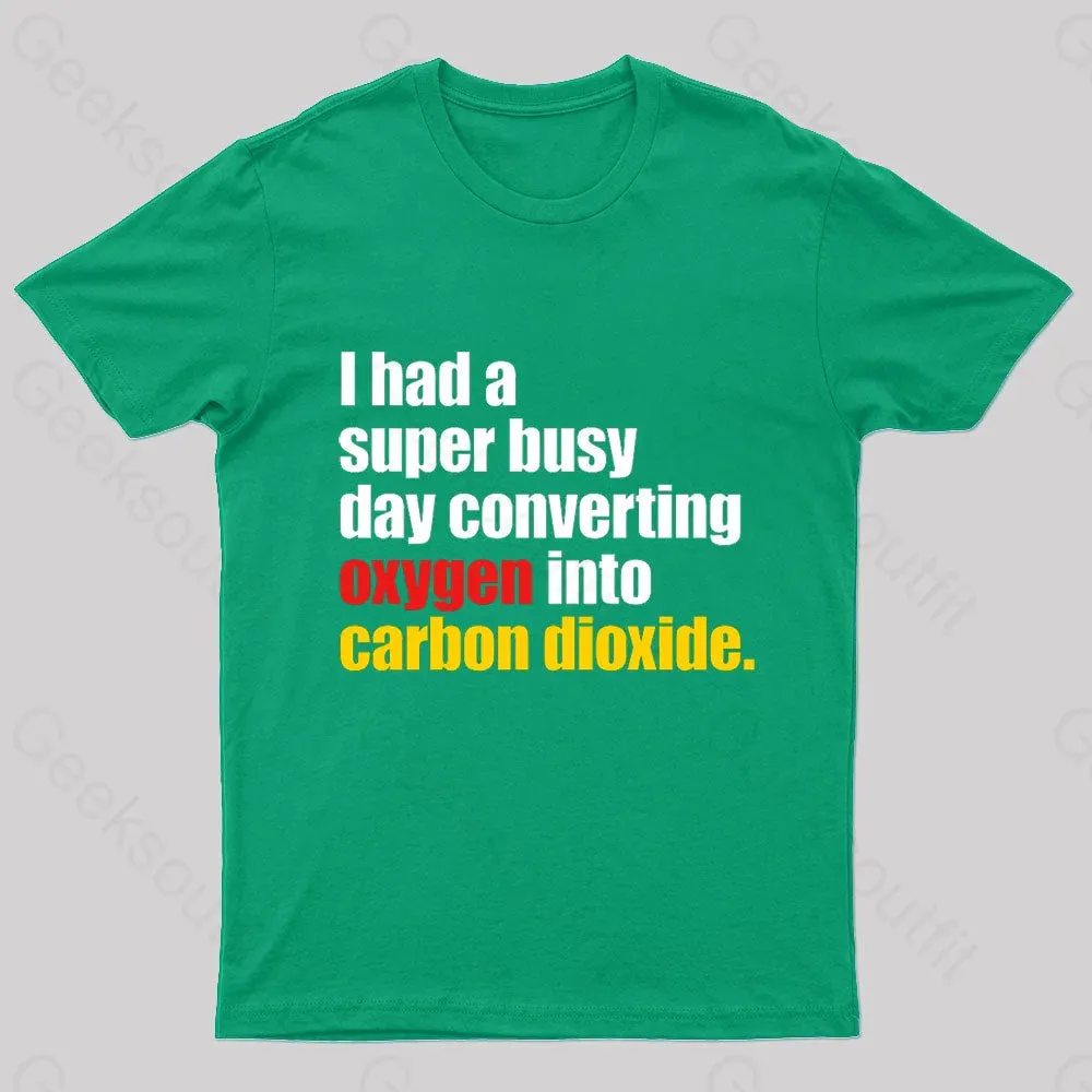 I Had A Super Busy Day Geek T-Shirt - Image 4