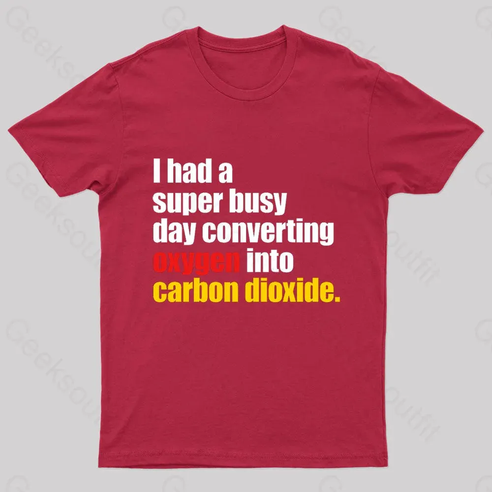 I Had A Super Busy Day Geek T-Shirt - Image 5