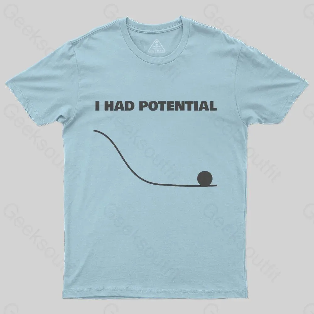 I Had Potential Geek Science T-shirt - Image 7