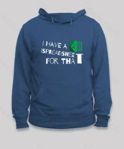 I Have A Spreadsheet For That  Hoodie