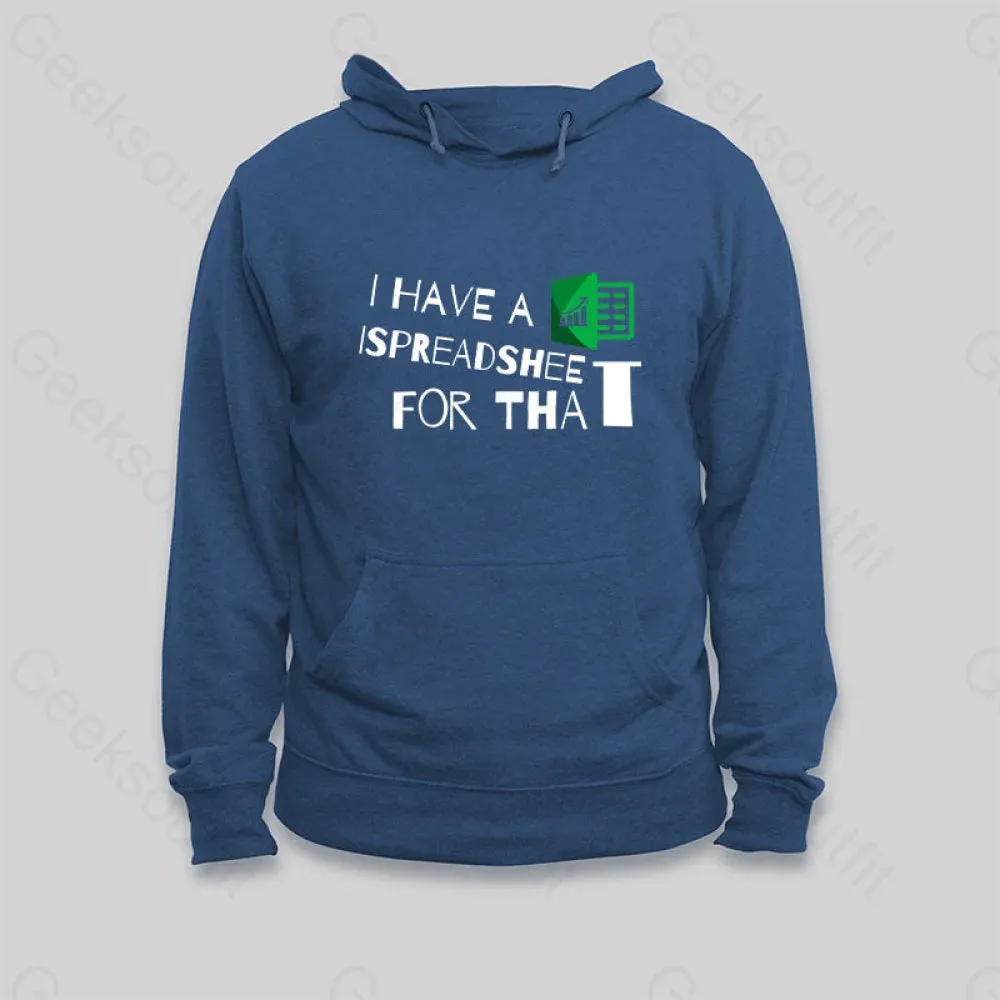 I Have A Spreadsheet For That Hoodie