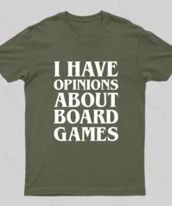 I Have Opinions About Board Games Geek T-Shirt