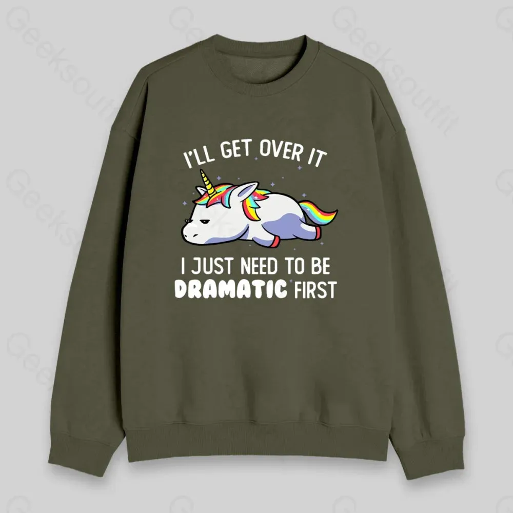 I Just Need To Be Dramatic Sweatshirt - Image 5