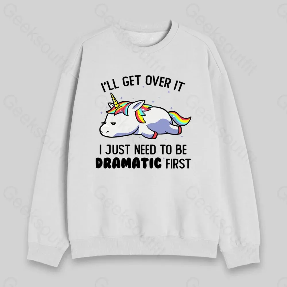 I Just Need To Be Dramatic Sweatshirt - Image 2