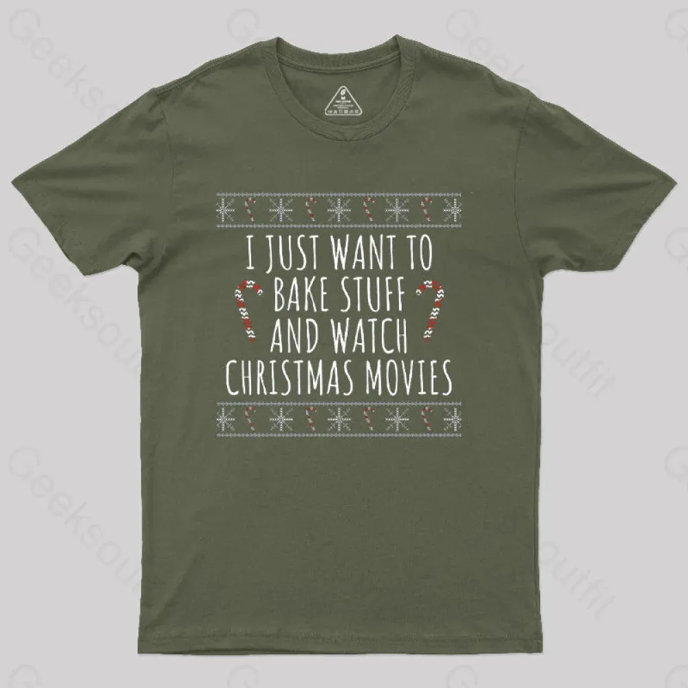 I Just Want To Bake Stuff And Watch Christmas Movies T-Shirt - Image 4