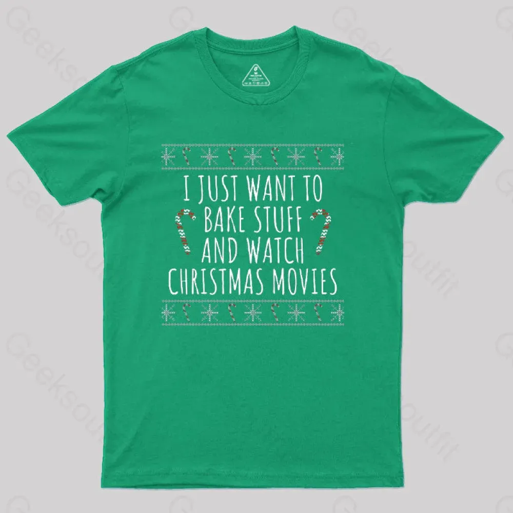 I Just Want To Bake Stuff And Watch Christmas Movies T-Shirt - Image 6