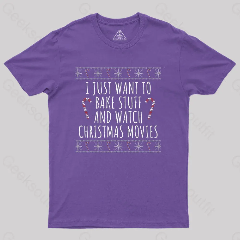 I Just Want To Bake Stuff And Watch Christmas Movies T-Shirt - Image 5