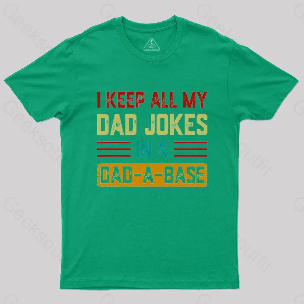 I Keep All My Dad Jokes In A Dad a Base Nerd T-Shirt - Image 6