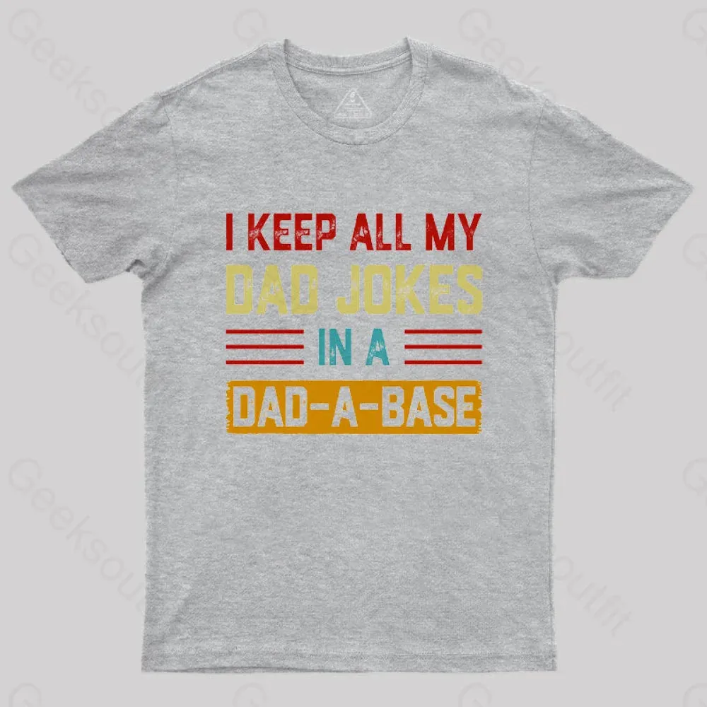 I Keep All My Dad Jokes In A Dad a Base Nerd T-Shirt - Image 5