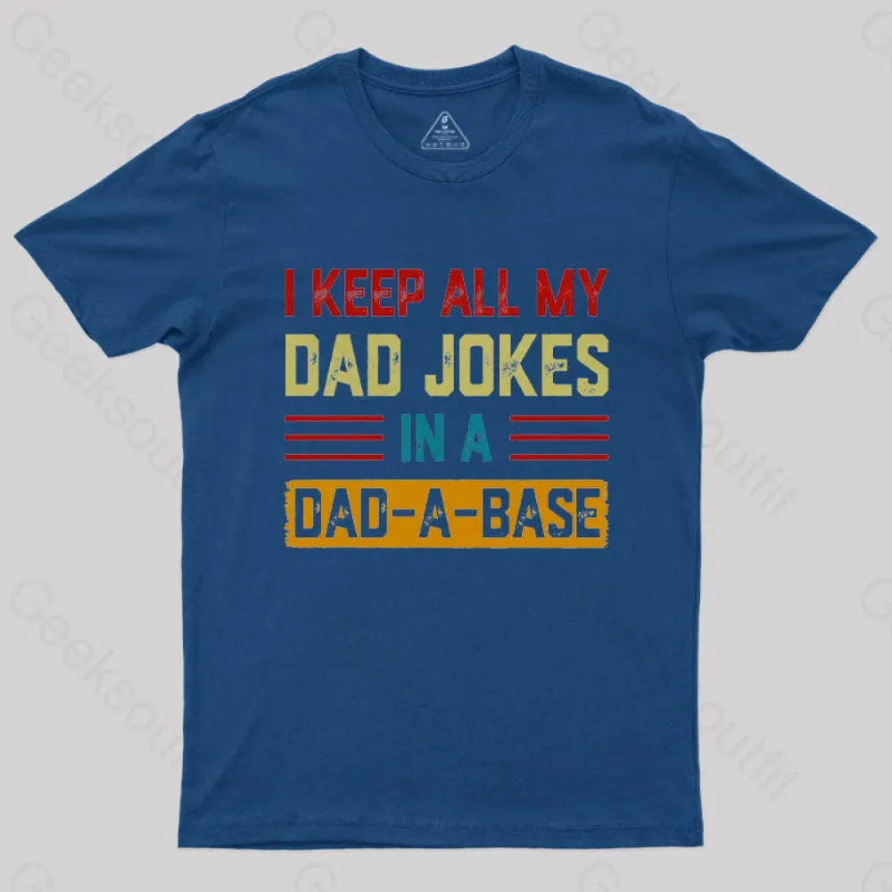 I Keep All My Dad Jokes In A Dad a Base Nerd T-Shirt - Image 3