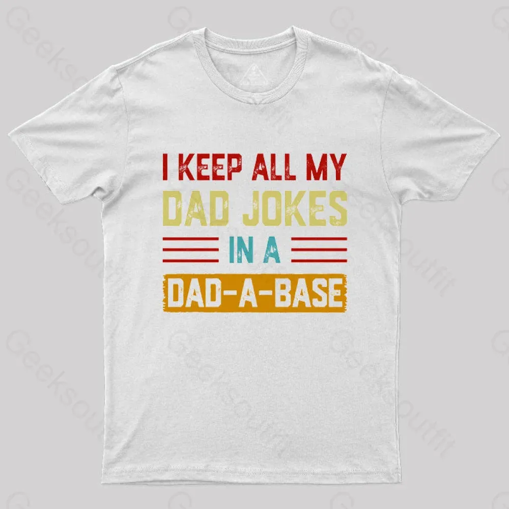 I Keep All My Dad Jokes In A Dad a Base Nerd T-Shirt - Image 8