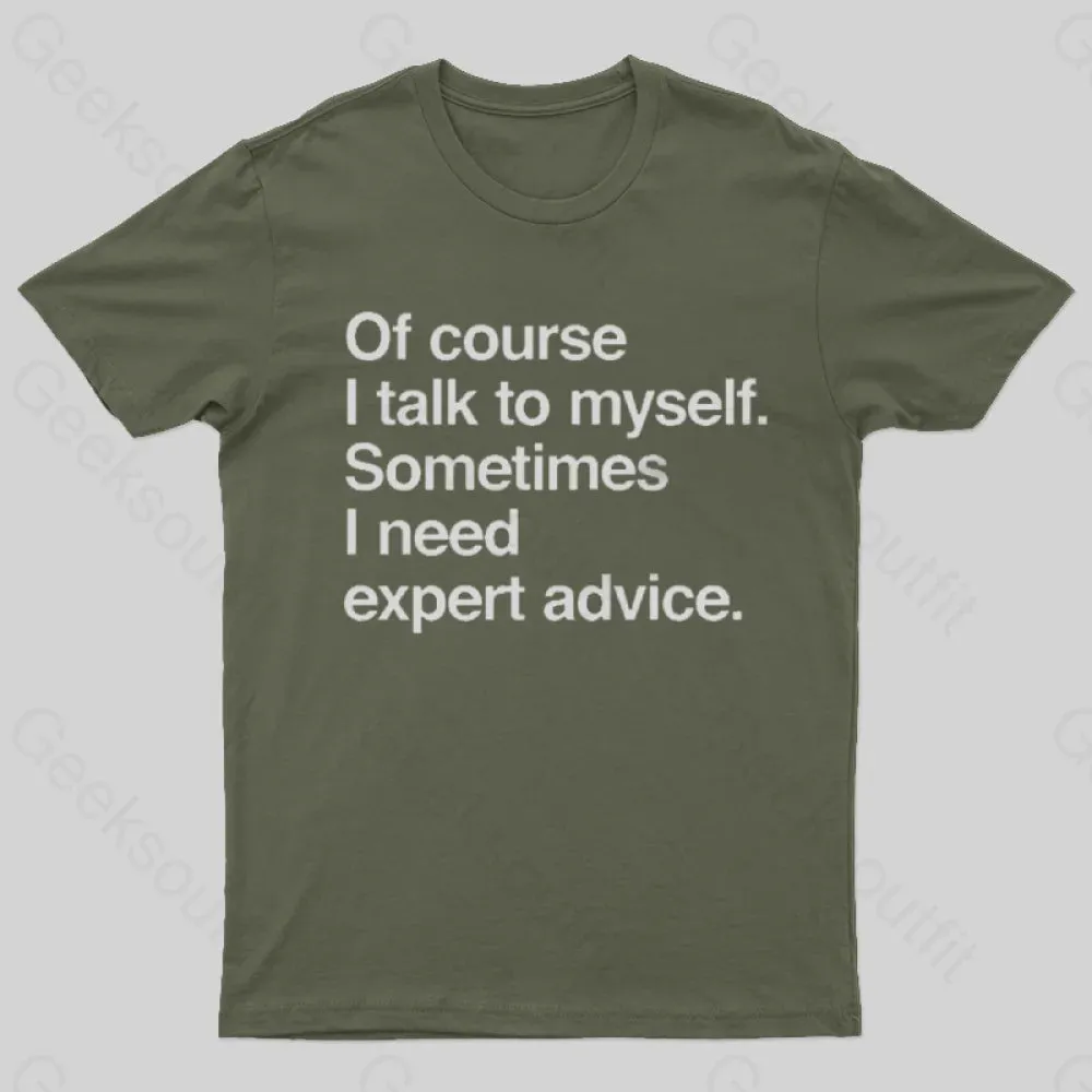 I Need Expert advice T-Shirt