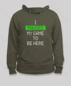I Paused My Game To Be Here Essential Hoodie