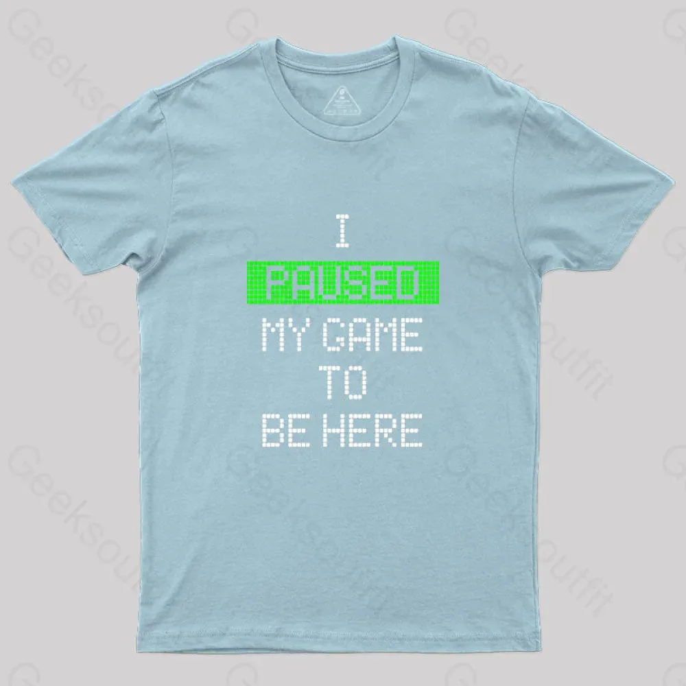 I Paused My Game To Be Here Essential T-Shirt - Image 5