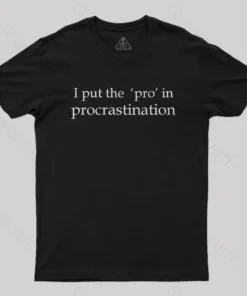 Alternative view of I Put the PRO in Procrastination Nerd T-Shirt