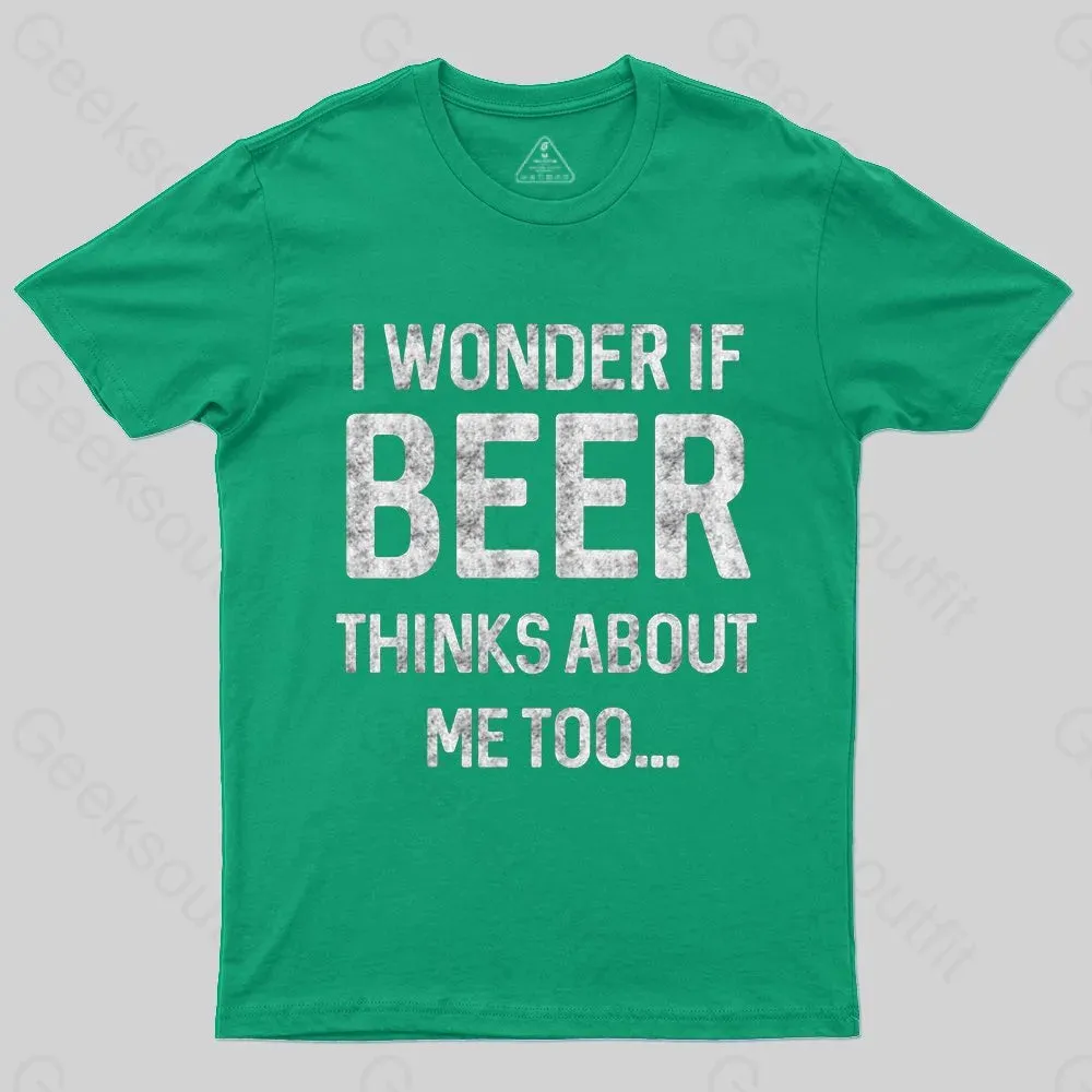I wonder if beer thinks about me too T-shirt - Image 5