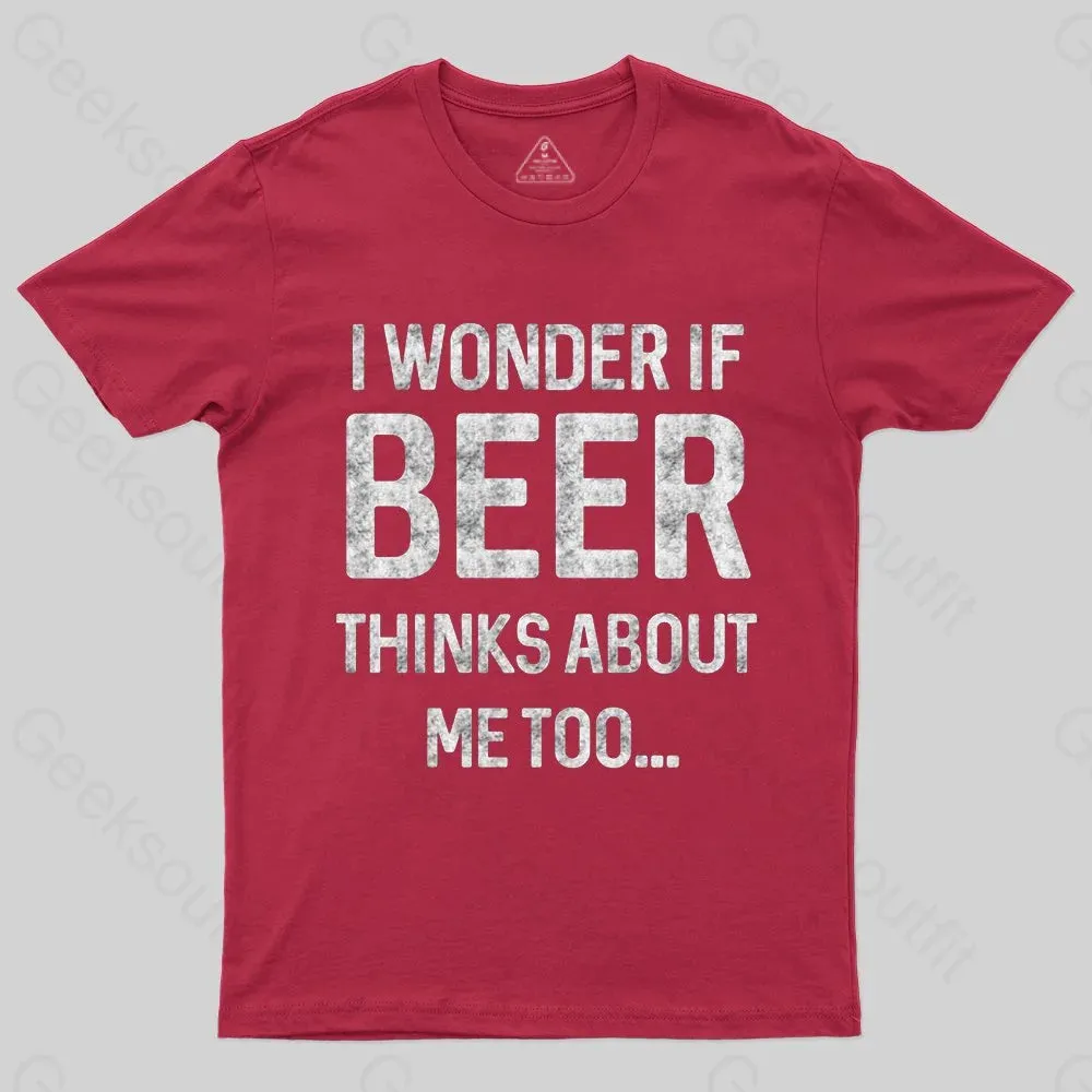 I wonder if beer thinks about me too T-shirt - Image 4