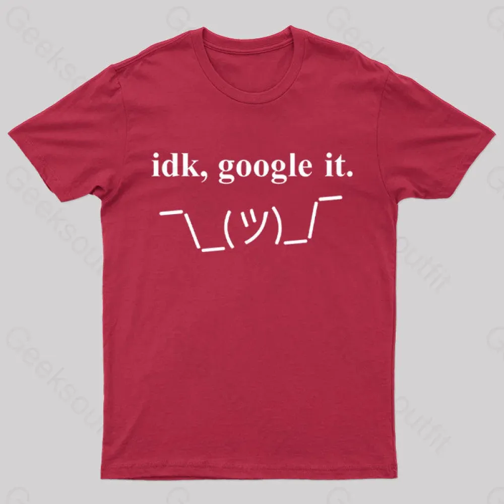Idk Google It Geek T-Shirt - Image 4