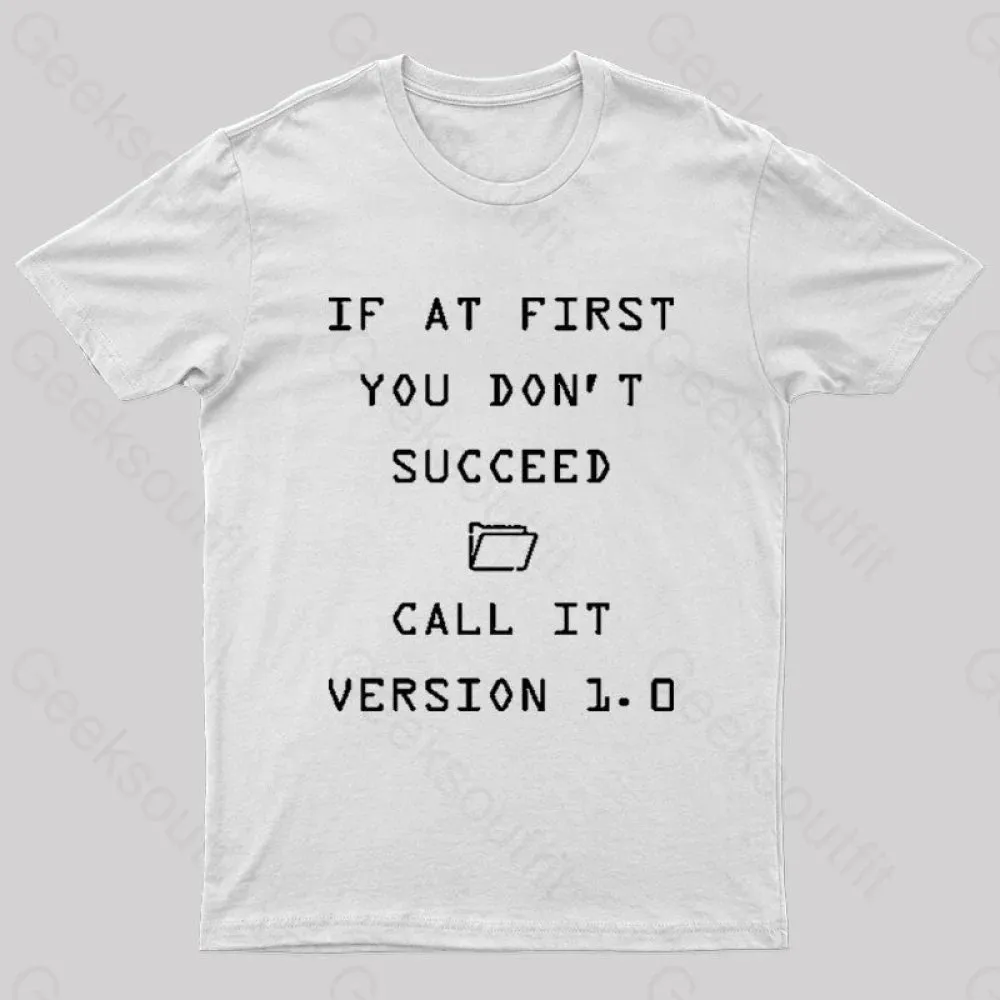 If At First You Do Not Succeed Geek T-Shirt - Image 11