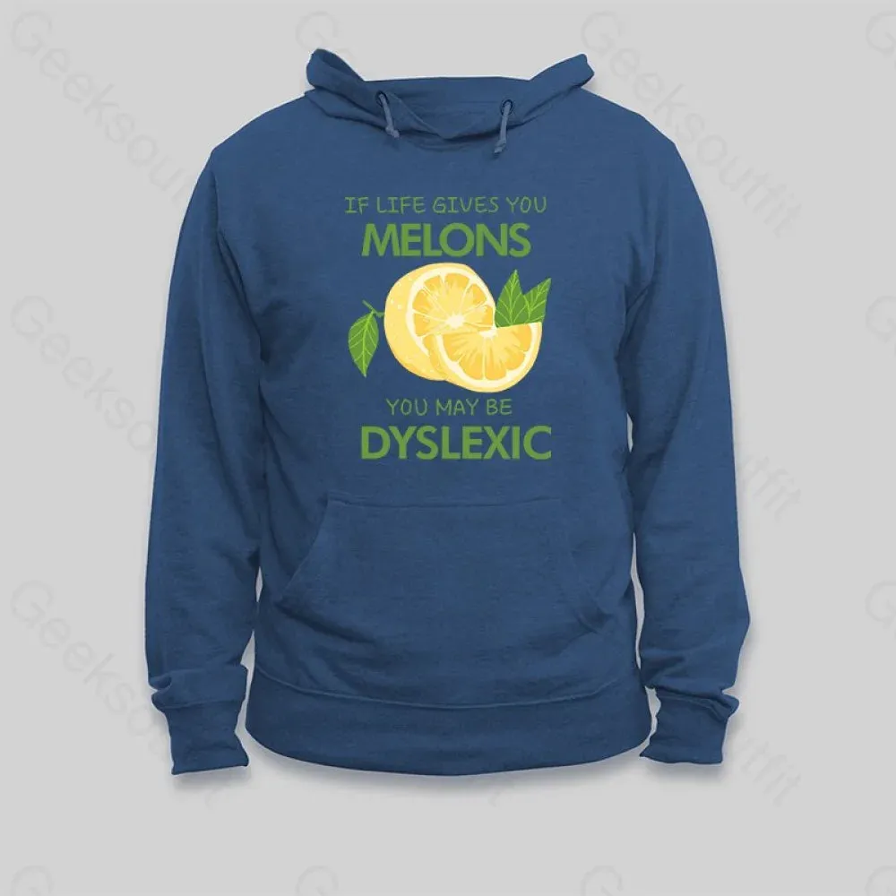 If Life Gives You Melons You May Be Dyslexic Hoodie - Image 2