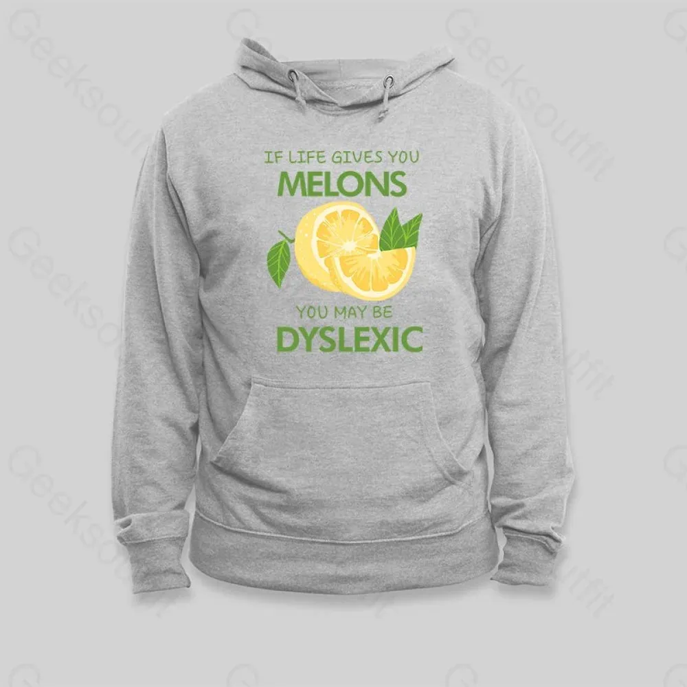 If Life Gives You Melons You May Be Dyslexic Hoodie - Image 4