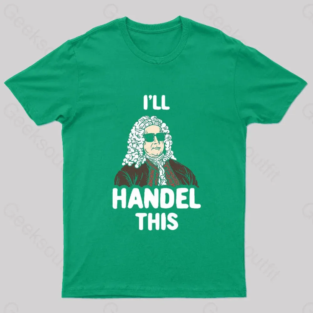 I'll Handel This Geek T-Shirt - Image 5