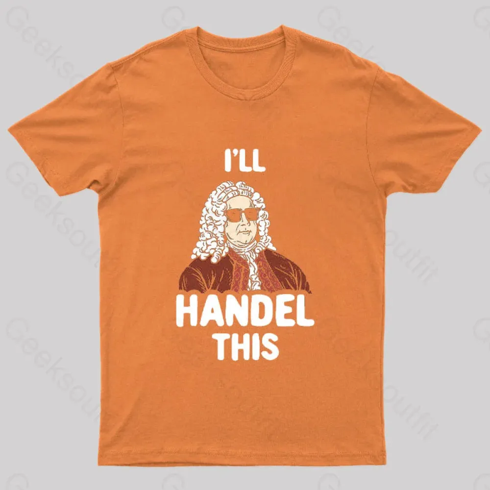 I'll Handel This Geek T-Shirt - Image 6