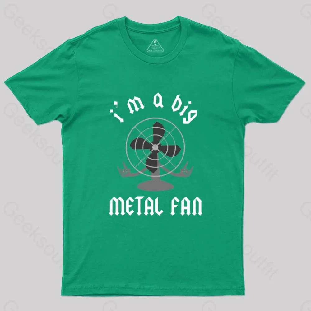I'm A Big Metal Fan T-Shirt