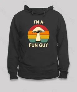 I'm a Fun Guy Funny Fungi Mushroom Hoodie