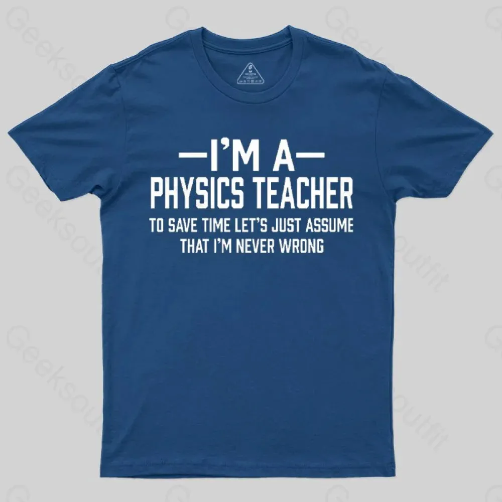 I'm a Physics Teacher Classic T-Shirt