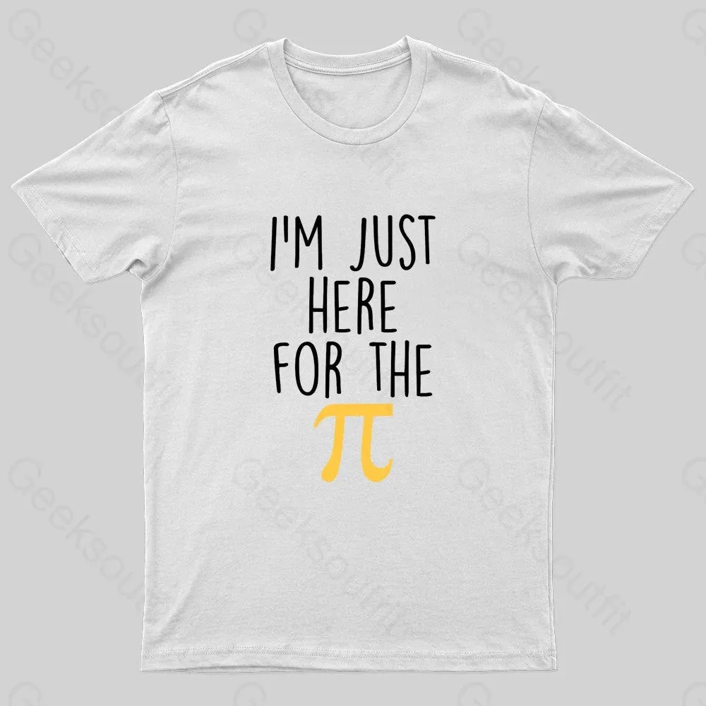 I'm Here For The Pi Geek T-Shirt - Image 8