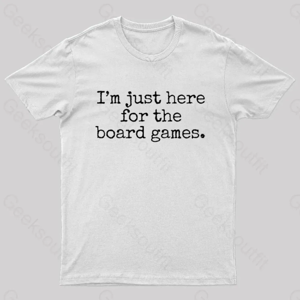 I'm Just Here For The Board Games Geek T-Shirt - Image 11