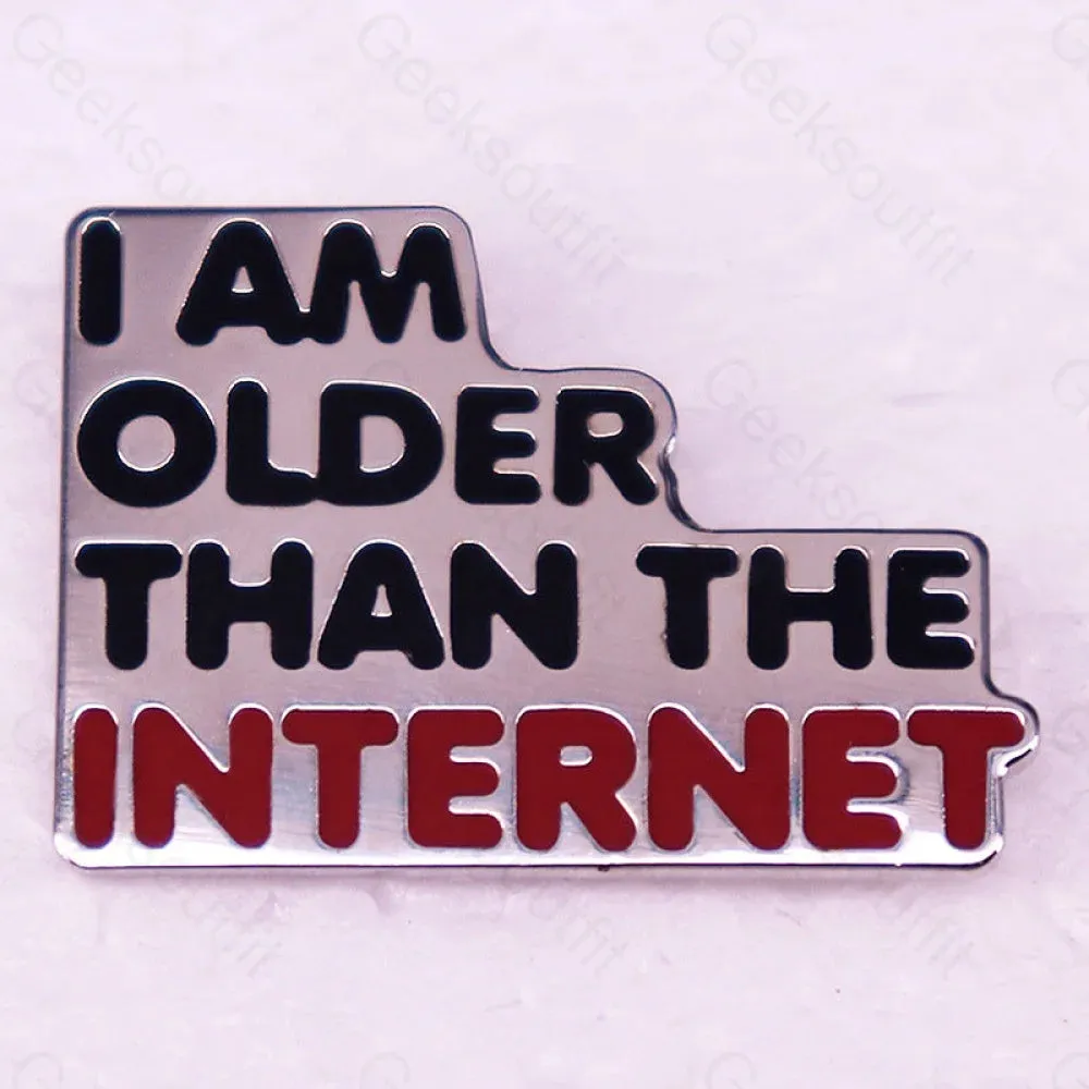 I'm Older Than The Internet Pins