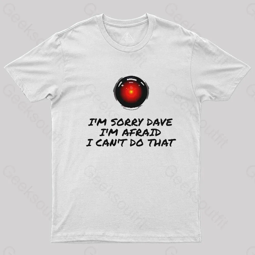 I'm Sorry Dave Nerd T-Shirt - Image 6